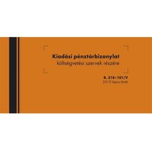 B.318-101 25x2lapos "Kiadási pénztárbizonylat költségvetési szervek részére" nyomtatvány B.318-101 25x2lapos "Kiadási pénztárbizonylat költségvetési szervek részére" nyomtatvány
